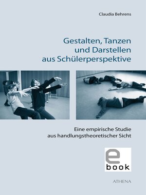cover image of Gestalten, Tanzen und Darstellen aus Schülerperspektive
